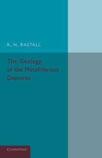 The Geology of the Metalliferous Deposits