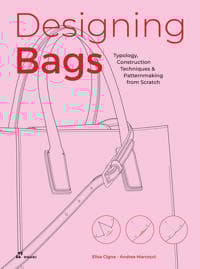 Designing Bags: Typology, Construction Techniques, Analogue and Digital Patternmaking from Scratch