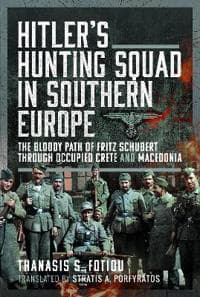 Hitler’s Hunting Squad in Southern Europe