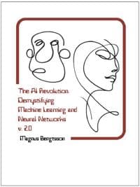 The AI Revolution: Demystifying Machine Learning and Neural Networks v. 2.0
