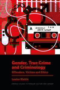 Gender, True Crime and Criminology