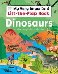 My Very Important Lift-the-Flap Book: Dinosaurs and Other Prehistoric Life