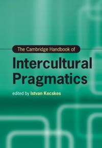 The Cambridge Handbook of Intercultural Pragmatics