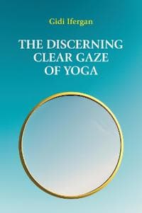 The Discerning Clear Gaze of Yoga