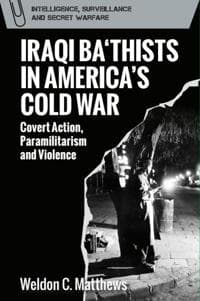 Iraqi Ba'Thists in America's Cold War
