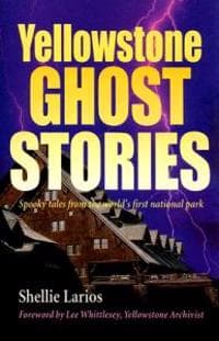 Yellowstone Ghost Stories