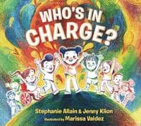 Who’s in Charge?: An Uplifting Celebration of our Boundaries, Bodies, Voices and Choices