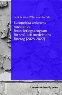 Europeiska unionens nuvarande finansieringsprogram för små och medelstora företag (2025-2027)