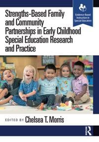 Strengths-Based Family and Community Partnerships in Early Childhood Special Education Research and Practice
