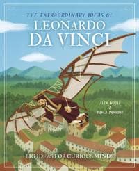 The Extraordinary Ideas of Leonardo Da Vinci