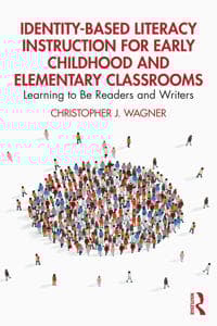 Identity-Based Literacy Instruction for Early Childhood and Elementary Classrooms