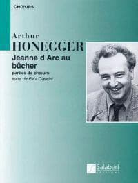 Arthur Honegger - Jeanne D'Arc Au Bucher: (Joan of ARC at the Stake)