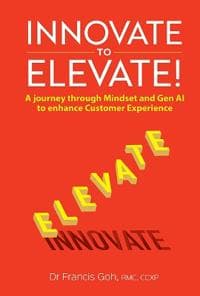 Innovate To Elevate!: A Journey Through Mindset And Gen Ai To Enhance Customer Experience