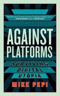 Against Platforms