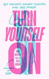 Turn Yourself On