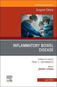 Inflammatory Bowel Disease, An Issue of Surgical Clinics