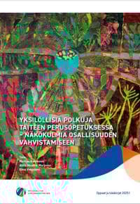 Yksilöllisiä polkuja taiteen perusopetuksessa – näkökulmia osallisuuden vahvistamiseen