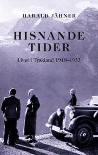 Hisnande tider. Livet i Tyskland 1918–1933