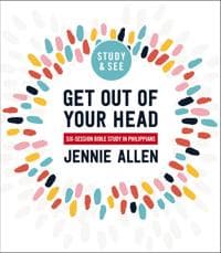Get Out of Your Head Bible Study Guide plus Streaming Video, Updated Edition