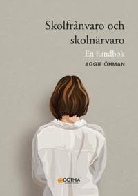 Skolfrånvaro och skolnärvaro : en handbok