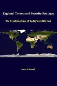Regional Threats and Security Strategy: the Troubling Case of Today's Middle East