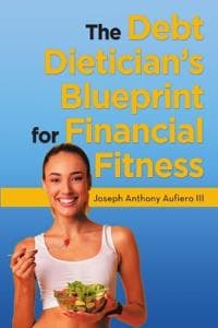 The Debt Dietician's Blueprint for Financial Fitness