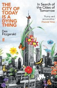 The City of Today is a Dying Thing