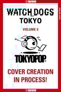Watch Dogs Tokyo, Volume 3