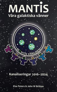 Mantis - våra galaktiska vänner : kanaliseringar 2016-2024