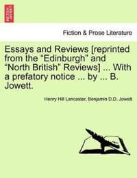 Essays and Reviews [reprinted from the "Edinburgh" and "North British" Reviews] ... With a prefatory notice ... by ... B. Jowett.