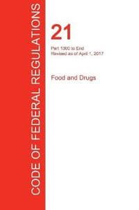 Cfr 21, Part 1300 to End, Food and Drugs, April 01, 2017 (Volume 9 of 9)