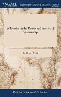A Treatise on the Theory and Practice of Seamanship