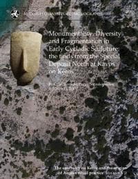 Monumentality, Diversity and Fragmentation in Early Cycladic Sculpture: the finds from the Special Deposit North at Kavos on Keros