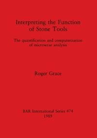 Interpreting the Function of Stone Tools