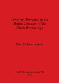 Jewellery Revealed in the Burial Contexts of the Greek Bronze Age
