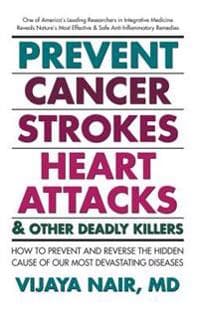 Prevent Cancer, Strokes, Heart Attacks and Other Deadly Killers!