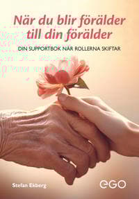 När du blir förälder till din förälder - din supportbok när rollerna skiftar