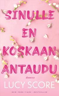 Sinulle en koskaan antaudu