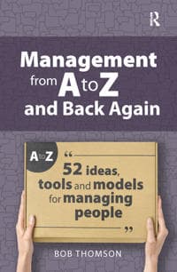 Management from A to Z and back again: 52 Ideas, tools and models for managing people