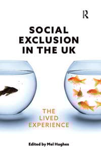 Social Exclusion in the UK: The lived experience