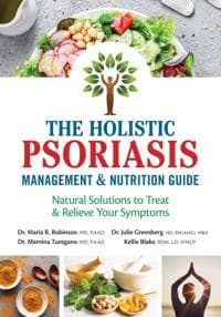Holistic Psoriasis Management and Nutrition Guide: Natural Solutions to Treat and Relieve Your Symptoms