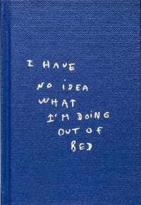 I Have No Idea What I'm Doing Out Of Bed