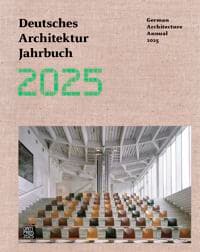 German Architecture Annual 2025/Deutsches Architektur Jahrbuch 2025