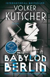 Babylon Berlin: Book 1 of the Gereon Rath Mystery Series