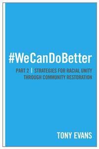 We Can Do Better: Strategies For Racial Unity Through Commun