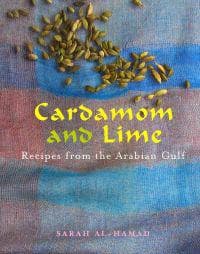 Cardamom and Lime: Recipes from the Arabian Gulf