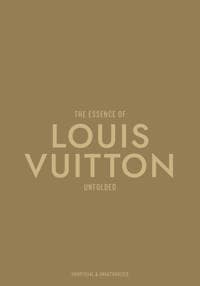 The Essence of Louis Vuitton