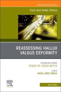 Reassessing Hallux Valgus Deformity, An issue of Foot and Ankle Clinics of North America