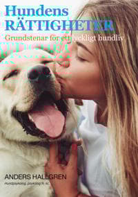 Hundens rättigheter : grundstenar för ett lyckligt hundliv