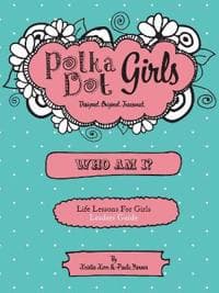 Polka Dot Girls Who Am I? Leaders Guide